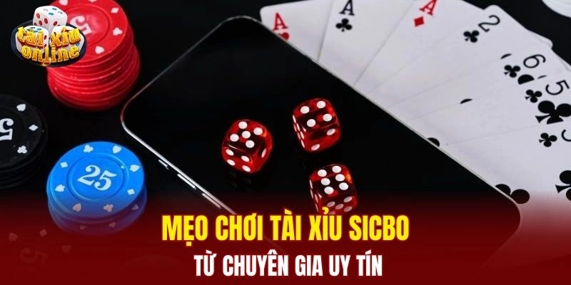 Tài xỉu sicbo - Chiến thuật chơi từ cao thủ số 1 hiện nay Mẹo chơi tài xỉu sicbo từ chuyên gia uy tín