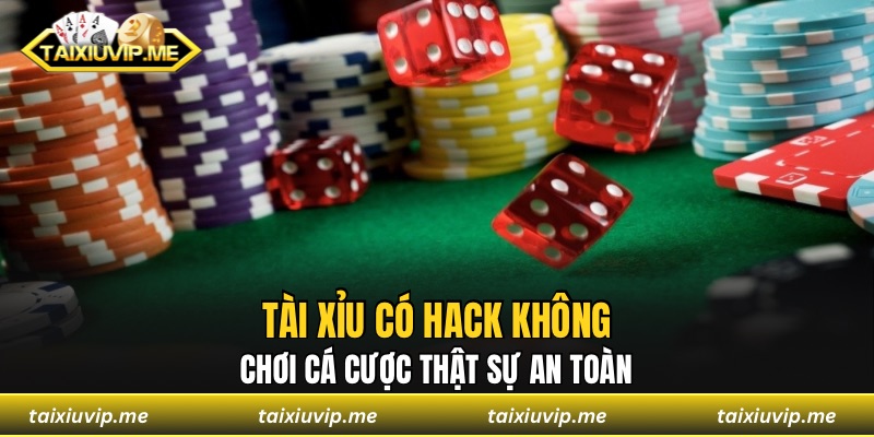Tài xỉu có hack không