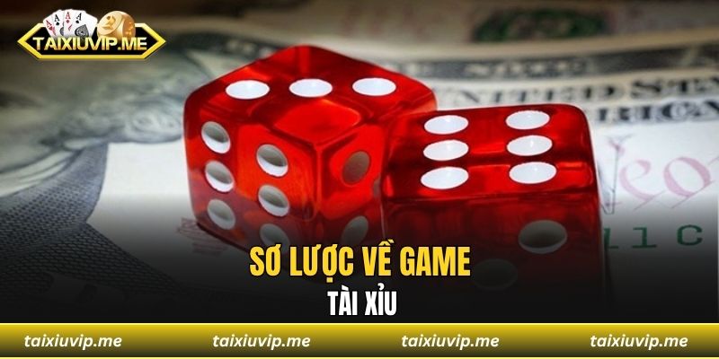 Sơ lược về game tài xỉu